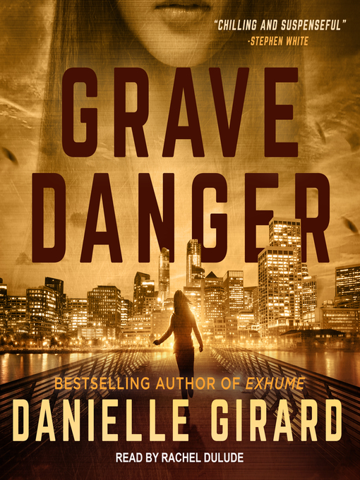 Title details for Grave Danger by Danielle Girard - Available